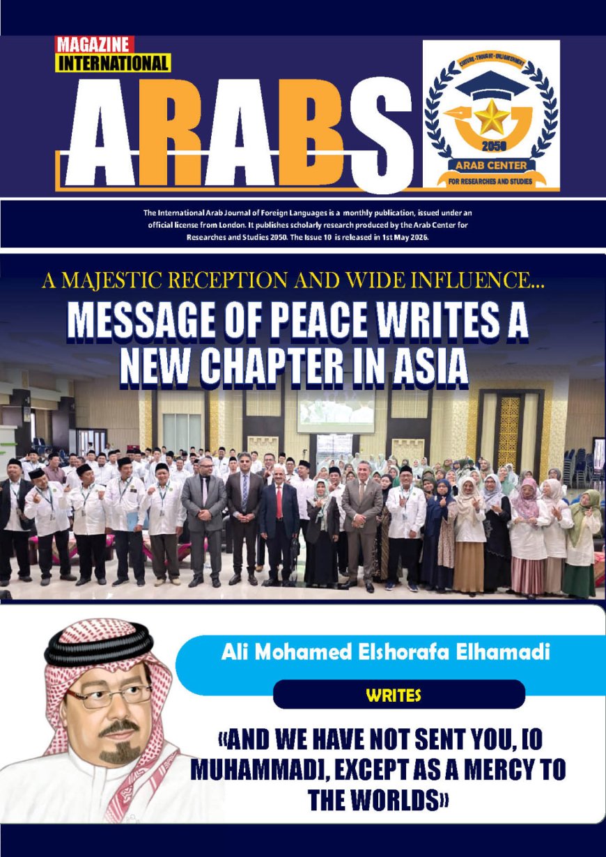 مجلة “العرب الدولية” في عددها العاشر: الشرفاء الحمادي يطلق خطاب الرحمة.. ورسالة السلام تفتح آفاقًا جديدة في آسيا