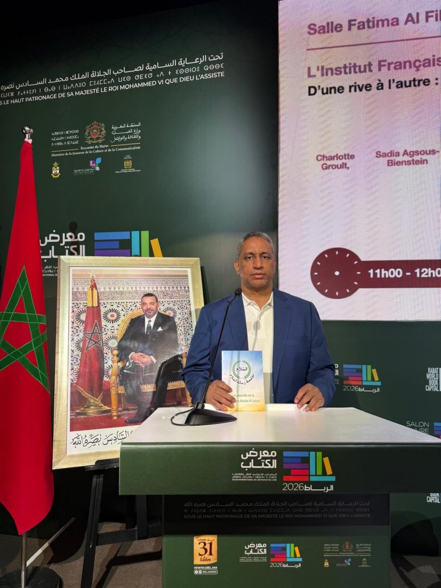 بمشاركة دولية واسعة.. مؤسسة "رسالة السلام" تستعرض رؤيتها التنويرية في معرض الرباط الدولي للكتاب 2026