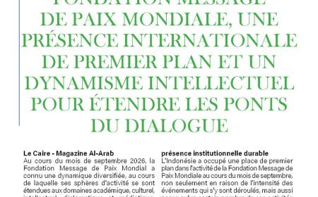 Fondation Message de Paix Mondiale, une présence internationale de ‎premier plan et un dynamisme intellectuel pour étendre les ponts du ‎dialogue